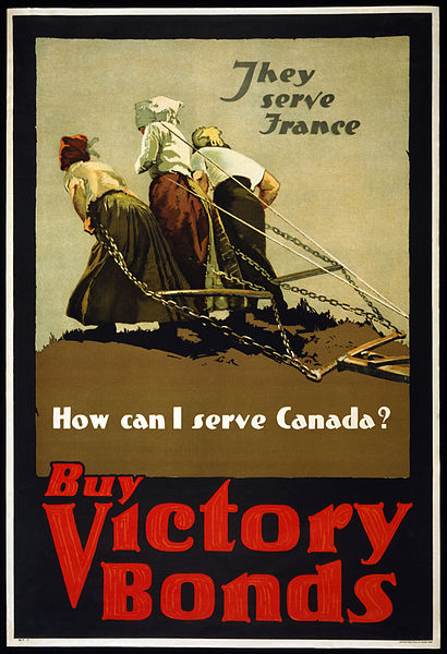 Three women pull a plough. Caption: &quot;They serve France. How can I serve Canada? Buy victory bonds.&quot;