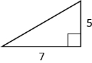 A right triangle is shown. The right angle is marked with a box. The side across from the right angle is labeled as 7. One of the sides touching the right angle is labeled as 5.