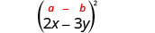 contains 2 x minus 3 y, in parentheses, squared. Above the expression is the general formula a plus b, in parentheses, squared.