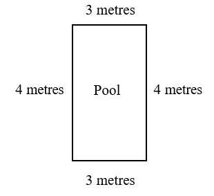 a rectangular-shape swimming pool whose sides are 3 metres, four metres, three metres and four metres.