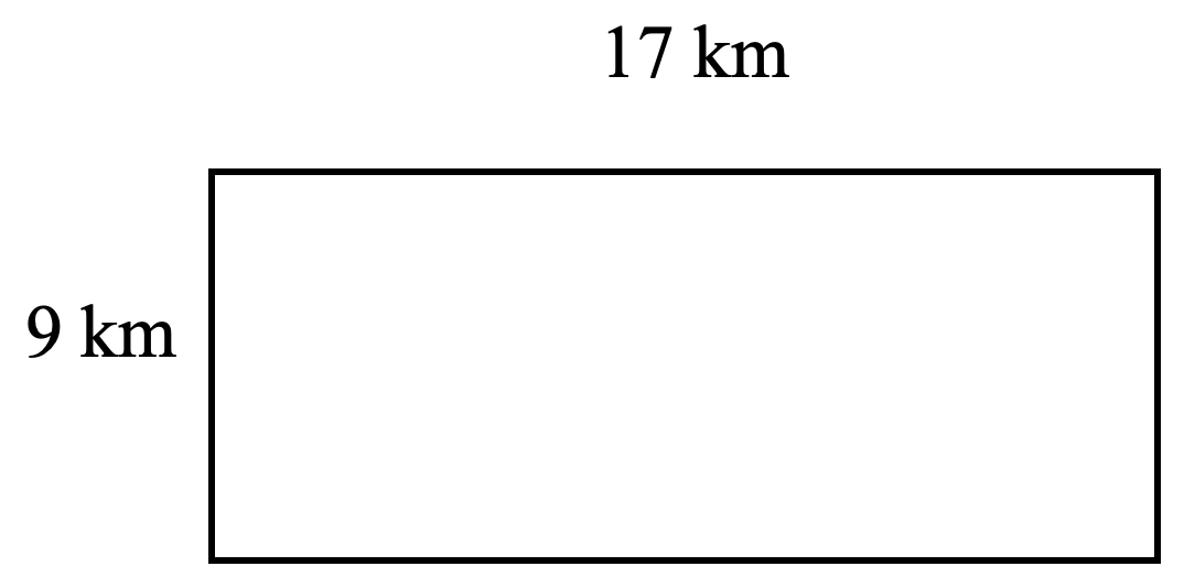 rectangle. length 17 kilometres, width 9 kilometres
