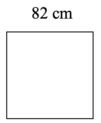 square. Side 82 centimetres