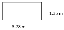 a rectangle whose length is 3.78 m, width is 1.35 m