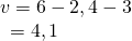 Rendered by QuickLaTeX.com \begin{array}{l}v=〈6-2,4-3〉\hfill \\ \,\,\,=〈4,1〉\hfill \end{array}