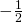 Rendered by QuickLaTeX.com \,-\frac{1}{2}\,