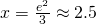 Rendered by QuickLaTeX.com x=\frac{{e}^{2}}{3}\approx 2.5