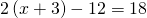 2\left(x+3\right)-12=18