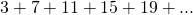 Rendered by QuickLaTeX.com 3+7+11+15+19+...