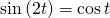 \mathrm{sin}\left(2t\right)=\mathrm{cos}\,t