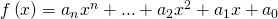 f\left(x\right)={a}_{n}{x}^{n}+...+{a}_{2}{x}^{2}+{a}_{1}x+{a}_{0}