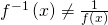 Rendered by QuickLaTeX.com {f}^{-1}\left(x\right)\ne \frac{1}{f\left(x\right)}
