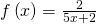 f\left(x\right)=\frac{2}{5x+2}