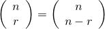 Rendered by QuickLaTeX.com \left(\begin{array}{c}n\\ r\end{array}\right)=\left(\begin{array}{c}n\\ n-r\end{array}\right)