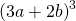 Rendered by QuickLaTeX.com {\left(3a+2b\right)}^{3}