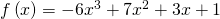 f\left(x\right)=-6{x}^{3}+7{x}^{2}+3x+1