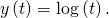 \,y\left(t\right)=\mathrm{log}\left(t\right).