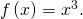 \,f\left(x\right)={x}^{3}.