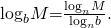 Rendered by QuickLaTeX.com {\mathrm{log}}_{b}M\text{=}\frac{{\mathrm{log}}_{n}M}{{\mathrm{log}}_{n}b}.