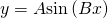 Rendered by QuickLaTeX.com y=A\mathrm{sin}\left(Bx\right)