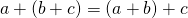 Rendered by QuickLaTeX.com a+\left(b+c\right)=\left(a+b\right)+c