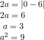 Rendered by QuickLaTeX.com \begin{array}{l}2a=|0-6|\hfill \\ 2a=6\hfill \\ \text{ }a=3\hfill \\ {a}^{2}=9\hfill \end{array}