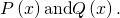 \,P\left(x\right) \text{and} Q\left(x\right).