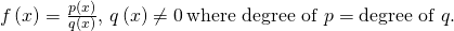 Rendered by QuickLaTeX.com \,f\left(x\right)=\frac{p\left(x\right)}{q\left(x\right)},\,q\left(x\right)\ne 0\,\text{where degree of }p=\text{degree of }q.