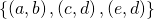 Rendered by QuickLaTeX.com \left\{\left(a,b\right),\left(c,d\right),\left(e,d\right)\right\}