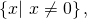 Rendered by QuickLaTeX.com \left\{x|\text{ }x\ne 0\right\},
