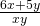 \frac{6x+5y}{xy}