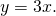 \,y=3x.\,