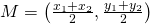 Rendered by QuickLaTeX.com M=\left(\frac{{x}_{1}+{x}_{2}}{2},\frac{{y}_{1}+{y}_{2}}{2}\right)