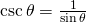 Rendered by QuickLaTeX.com \mathrm{csc}\,\theta =\frac{1}{\mathrm{sin}\,\theta }