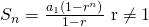 Rendered by QuickLaTeX.com {S}_{n}=\frac{{a}_{1}\left(1-{r}^{n}\right)}{1-r}\text{ r}\ne \text{1}