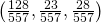 \left(\frac{128}{557},\frac{23}{557},\frac{28}{557}\right)