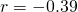 Rendered by QuickLaTeX.com r=-0.39