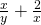 \frac{x}{y}+\frac{2}{x}