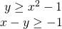 Rendered by QuickLaTeX.com \begin{array}{l}\text{ }y\ge {x}^{2}-1\hfill \\ x-y\ge -1\hfill \end{array}