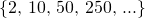 Rendered by QuickLaTeX.com \left\{2\text{, }10\text{, }50\text{, }250\text{, }...\right\}