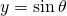 Rendered by QuickLaTeX.com y=\mathrm{sin}\,\theta