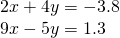 \begin{array}{l}2x+4y=-3.8\\ 9x-5y=1.3\end{array}