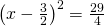 Rendered by QuickLaTeX.com {\left(x-\frac{3}{2}\right)}^{2}=\frac{29}{4}