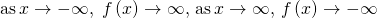 \text{as}\,x\to -\infty ,\,\,f\left(x\right)\to \infty ,\,\text{as}\,x\to \infty ,\,f\left(x\right)\to -\infty 