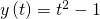 Rendered by QuickLaTeX.com \,y\left(t\right)={t}^{2}-1\,