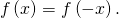 \,f\left(x\right)=f\left(-x\right).