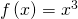Rendered by QuickLaTeX.com \,f\left(x\right)={x}^{3}\,
