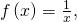 Rendered by QuickLaTeX.com \,f\left(x\right)=\frac{1}{x},\,