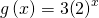 Rendered by QuickLaTeX.com \,g\left(x\right)=3{\left(2\right)}^{x}\,