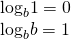 Rendered by QuickLaTeX.com \begin{array}{l}{\mathrm{log}}_{b}1=0\\ {\mathrm{log}}_{b}b=1\end{array}