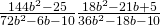 \frac{144{b}^{2}-25}{72{b}^{2}-6b-10}÷\frac{18{b}^{2}-21b+5}{36{b}^{2}-18b-10}